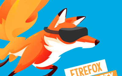 Firefox Reality, a Realidade Virtual do Firefox! Quais são as possibilidades?