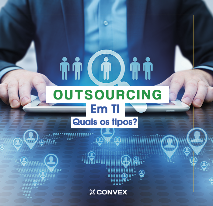 Quais Os Tipos De Outsourcing Em Ti Convex