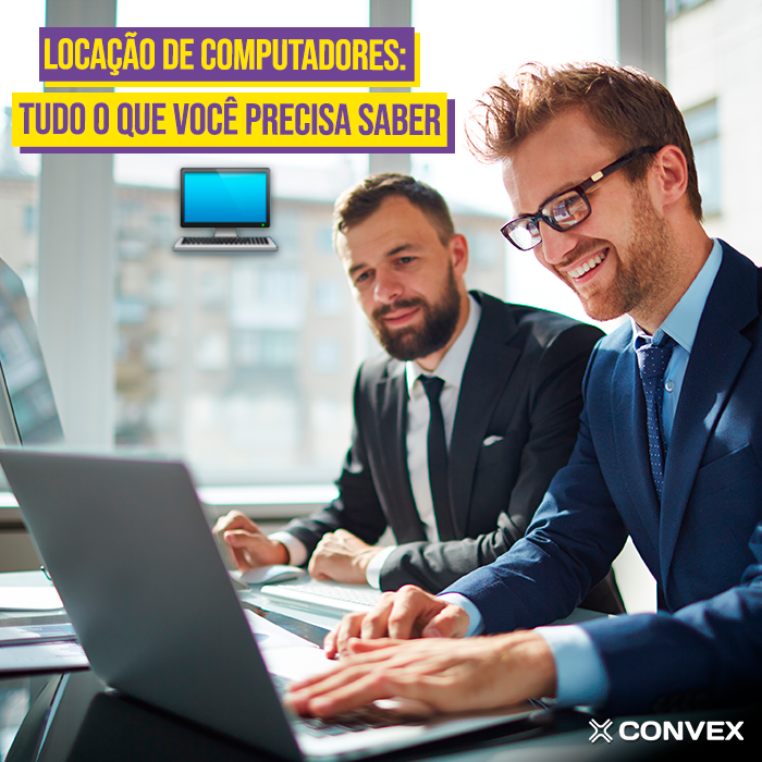 Locação De Computadores Tudo O Que Você Precisa Saber Convex