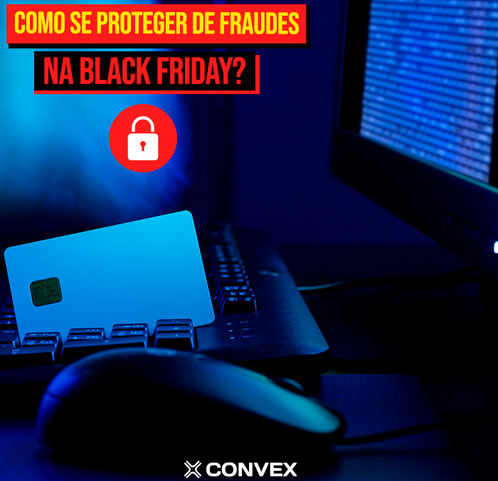 Métodos para se proteger de fraudes na Black Friday