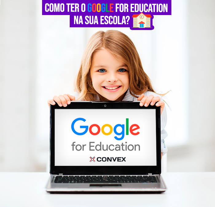 Qual o passo a passo para ter Google for Education na sua escola?