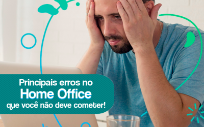 10 erros no home office que você não pode cometer