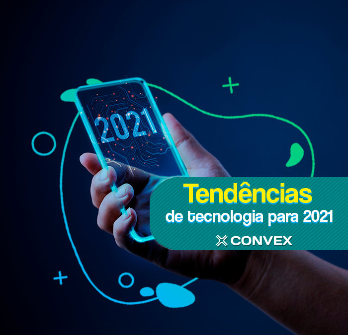 Tendências de Tecnologia para 2021