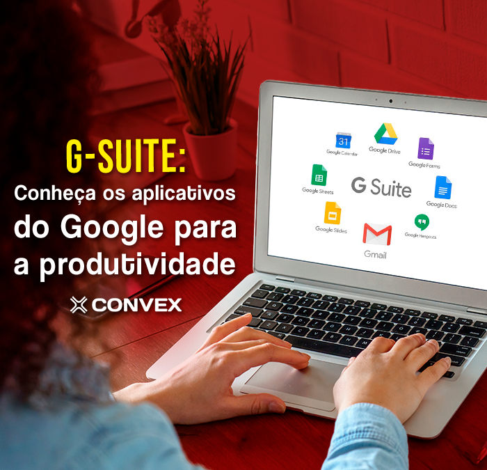 G-Suite: conheça os aplicativos do Google para a produtividade