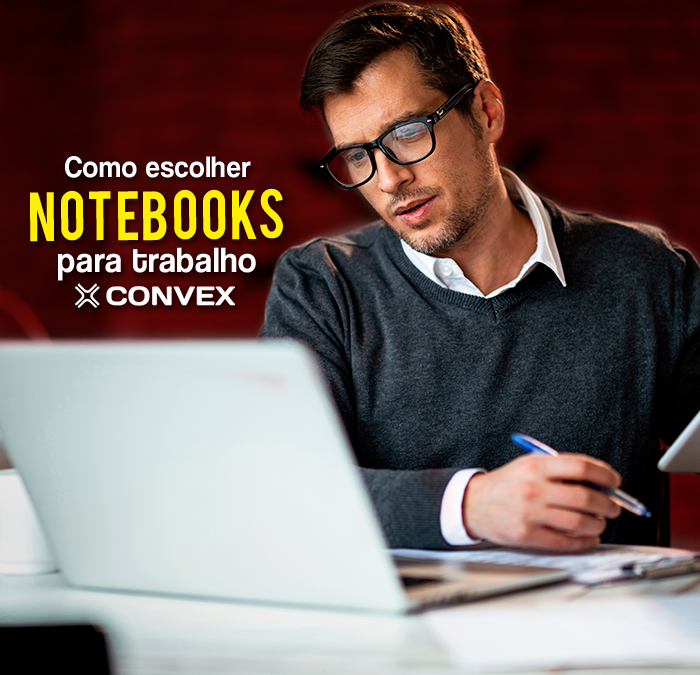 Como escolher notebooks para trabalho?