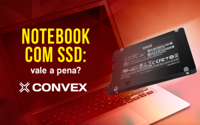Notebook com SSD: vale a pena?