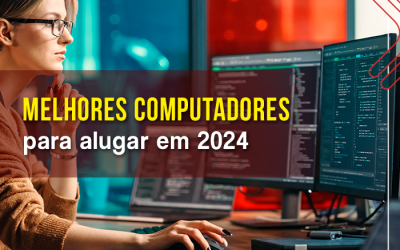 Melhores Computadores para alugar em 2024