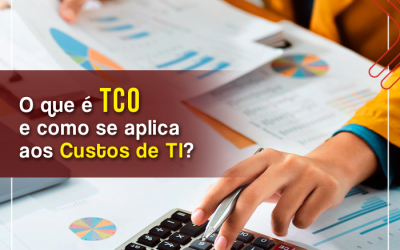 O que é TCO (Custo Total de Propriedade) e como se aplica aos custos de TI?