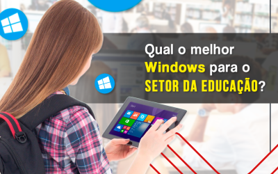 Qual o melhor Windows para escolas?
