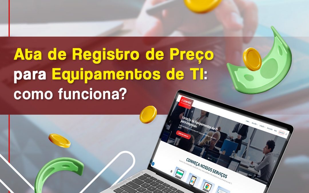 Ata de registro de preço para equipamentos de TI: como funciona