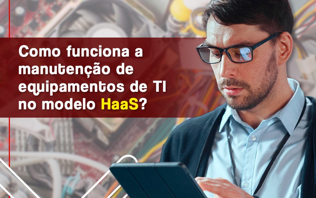 Como funciona a manutenção de equipamentos no modelo Haas?